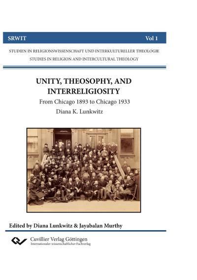 UNITY, THEOSOPHY, AND INTERRELIGIOSITY. From Chicago 1893 to Chicago 1933