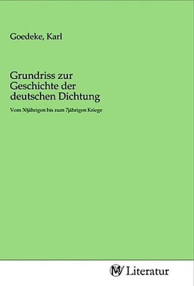 Grundriss zur Geschichte der deutschen Dichtung
