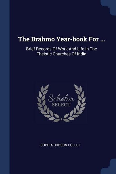 The Brahmo Year-book For ...