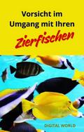 Vorsicht im Umgang mit Ihren Zierfischen