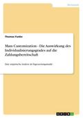 Mass Customization - Die Auswirkung des Individualisierungsgrades auf die Zahlungsbereitschaft