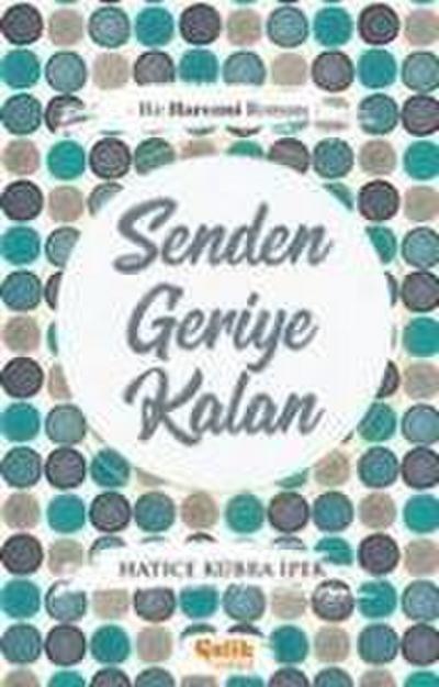 Senden Geriye Kalan