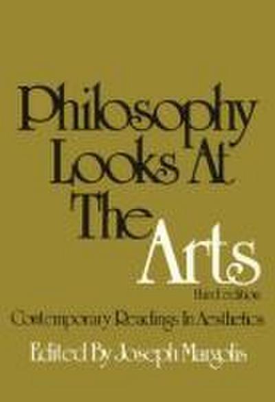 Philosophy Looks at the Arts: Contemporary Readings in Aesthetics