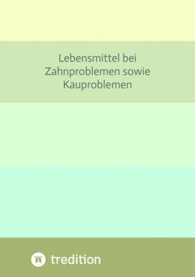 Lebensmittel bei Zahnproblemen sowie Kauproblemen