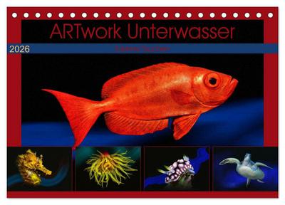 Artwork Unterwasser - Erlebnis Tauchen (Tischkalender 2026 DIN A5 quer), CALVENDO Monatskalender