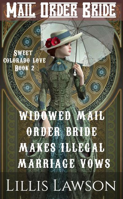 Widowed Mail Order Bride Makes Illegal Marriage Vows (The Murphy Cowboy Brothers Looking For Love: Sweet Colorado Love, #2)