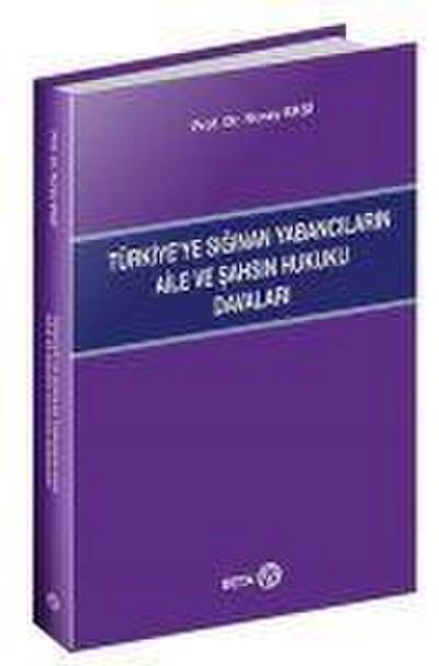 Türkiyeye Siginan Yabancilarin Aile Ve Sahsin Hukuku Davalari