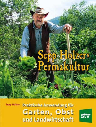 Sepp Holzers Permakultur