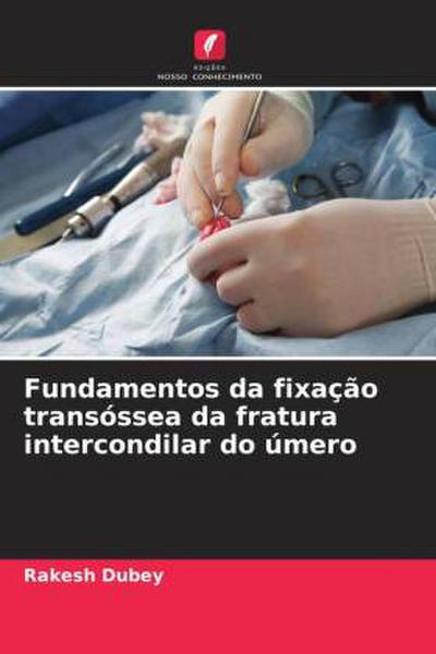 Fundamentos da fixação transóssea da fratura intercondilar do úmero