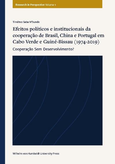 Efeitos políticos e institucionais da cooperação de Brasil, China e Portugal em Cabo Verde e Guiné-Bissau (1974-2019)