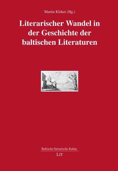 Literarischer Wandel in der Geschichte der baltischen Literaturen