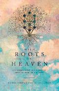 With Roots in Heaven