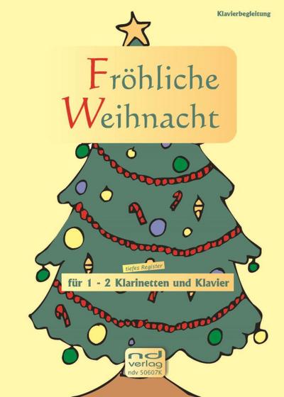Fröhliche Weihnachtfür 1-2 Klarinetten und Klavier (mit Texten und Akkorden)