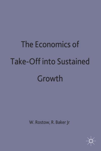 The Economics of Take-Off into Sustained Growth