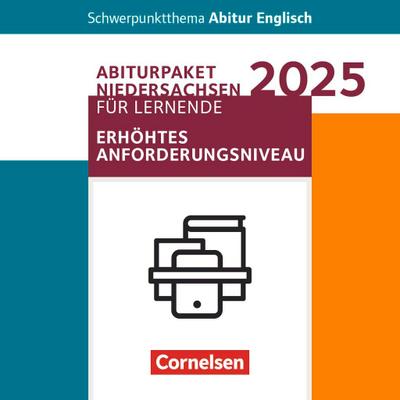 Schwerpunktthema Abitur Englisch Sekundarstufe II. Pflichtmaterialien Abitur Niedersachsen 2025 - Paket für Lernende für das erhöhte Anforderungsniveau - Texthefte