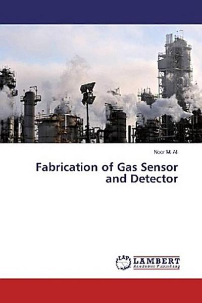 Fabrication of Gas Sensor and Detector