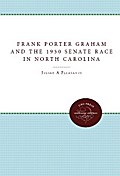 Frank Porter Graham and the 1950 Senate Race in North Carolina