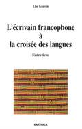 L’’écrivain francophone à la croisée des langues