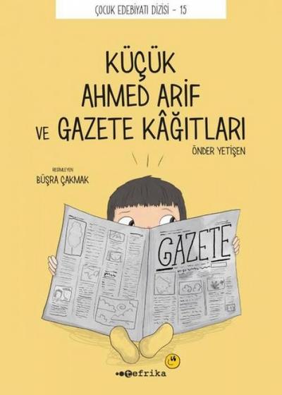 Kücük Ahmed Arif ve Gazete Kagitlari