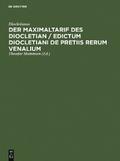 Der Maximaltarif des Diocletian / Edictum Diocletiani de pretiis rerum venalium