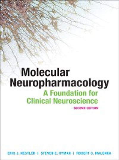 Molecular Neuropharmacology: A Foundation for Clinical Neuroscience, Second Edition