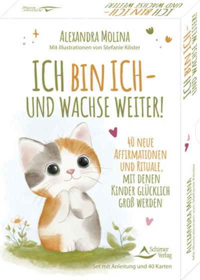 Ich bin ich - und wachse weiter!- 40 neue Affirmationen und Rituale, mit denen Kinder glücklich groß werden