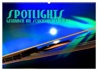 SPOTLIGHTS - Gitarren im Scheinwerferlicht (Wandkalender 2026 DIN A2 quer), CALVENDO Monatskalender