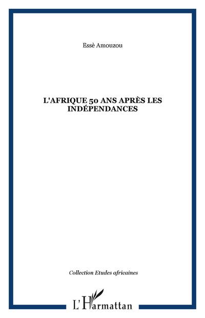 L’Afrique 50 ans après les indépendances