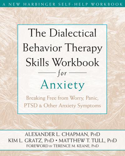 Dialectical Behavior Therapy Skills Workbook for Anxiety