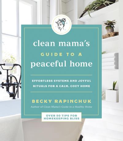 Clean Mama’s Guide to a Peaceful Home