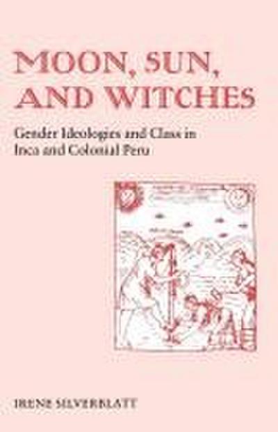 Moon, Sun, and Witches - Irene Marsha Silverblatt