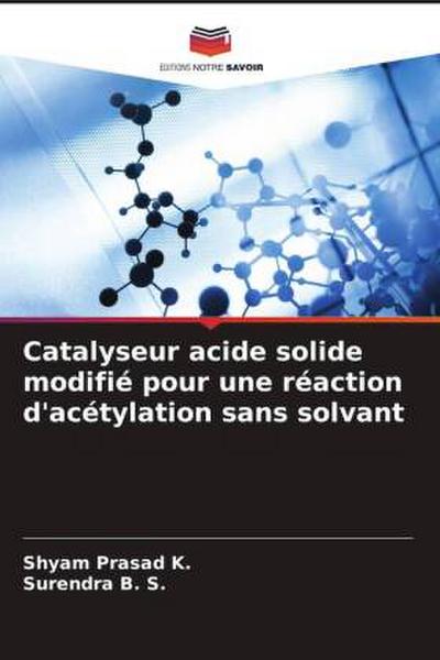 Catalyseur acide solide modifié pour une réaction d’acétylation sans solvant