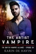The Artist Vampire Episode Six (The Shifter Vampire Alliance Serial, #6)
