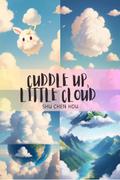 Cuddle Up, Little Cloud