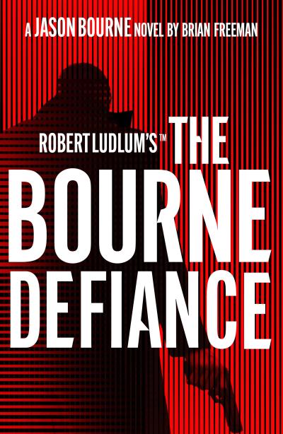 Freeman, B: Robert Ludlum’s(TM) The Bourne Defiance