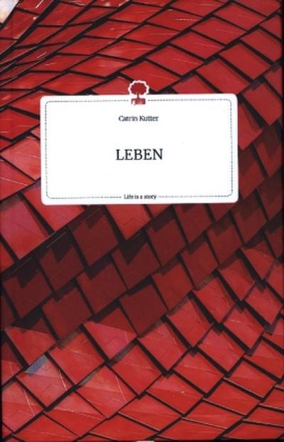LEBEN. Life is a Story - story.one
