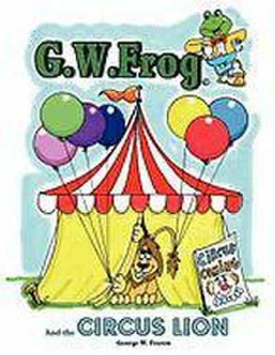 G.W. Frog and the Circus Lion