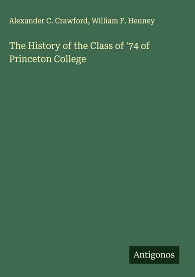 The History of the Class of ’74 of Princeton College