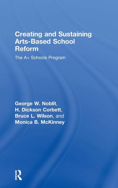 Creating and Sustaining Arts-Based School Reform
