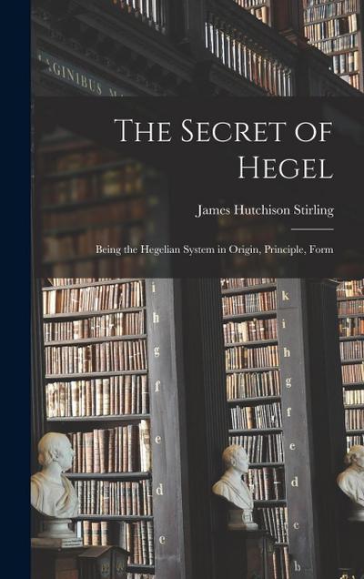 The Secret of Hegel [microform]