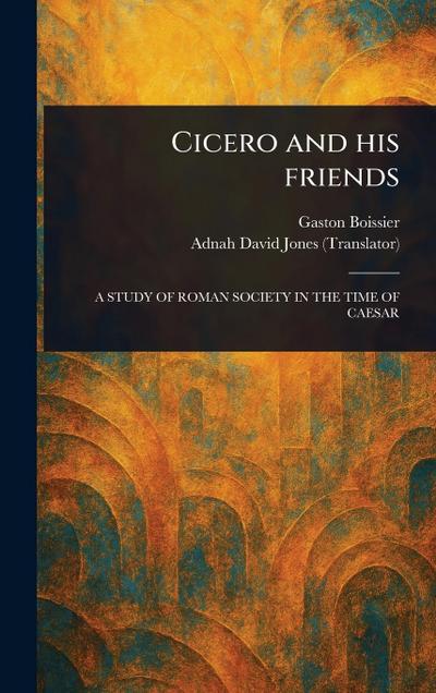 Cicero and His Friends