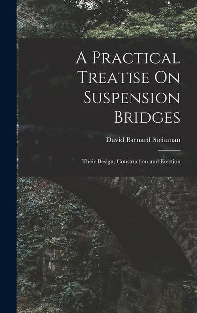 A Practical Treatise On Suspension Bridges