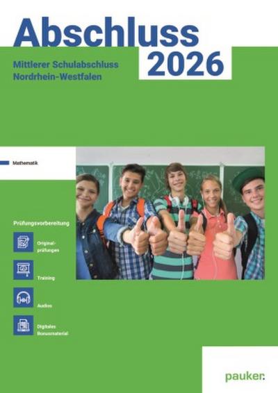 Abschluss 2026 - MSA Realschule NRW - Aufgabenband - Originalprüfungen mit Trainingsteil für das Fach Mathe