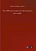 The different modes of cultivating the pine-apple