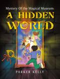 Mystery Of the Magical Museum: A Hidden World