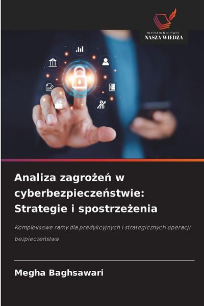 Analiza zagro¿e¿ w cyberbezpiecze¿stwie: Strategie i spostrze¿enia
