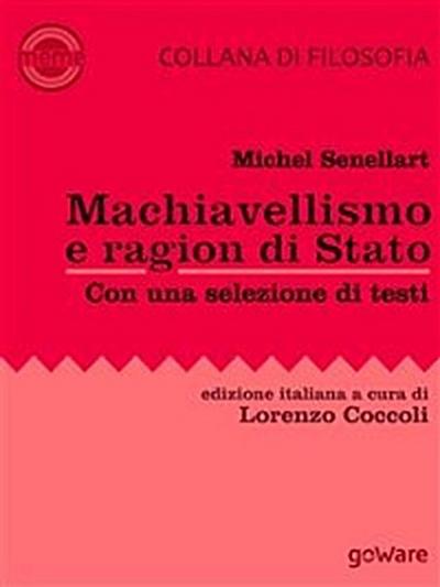 Machiavellismo e ragion di Stato. La fortuna di Niccolò Machiavelli e de Il Principe
