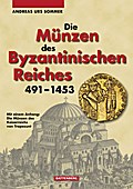 Die Münzen des Byzantinischen Reiches 491-1453