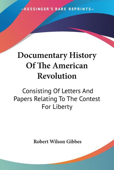 Documentary History Of The American Revolution