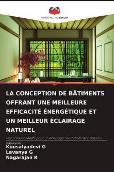 LA CONCEPTION DE BÂTIMENTS OFFRANT UNE MEILLEURE EFFICACITÉ ÉNERGÉTIQUE ET UN MEILLEUR ÉCLAIRAGE NATUREL